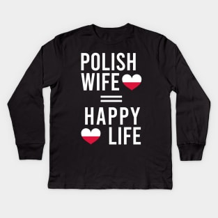polish wife = happy life Kids Long Sleeve T-Shirt